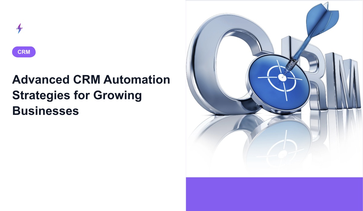 Advanced CRM Automation Strategies for Growing Businesses