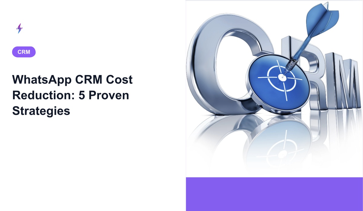 WhatsApp CRM Cost Reduction: 5 Proven Strategies