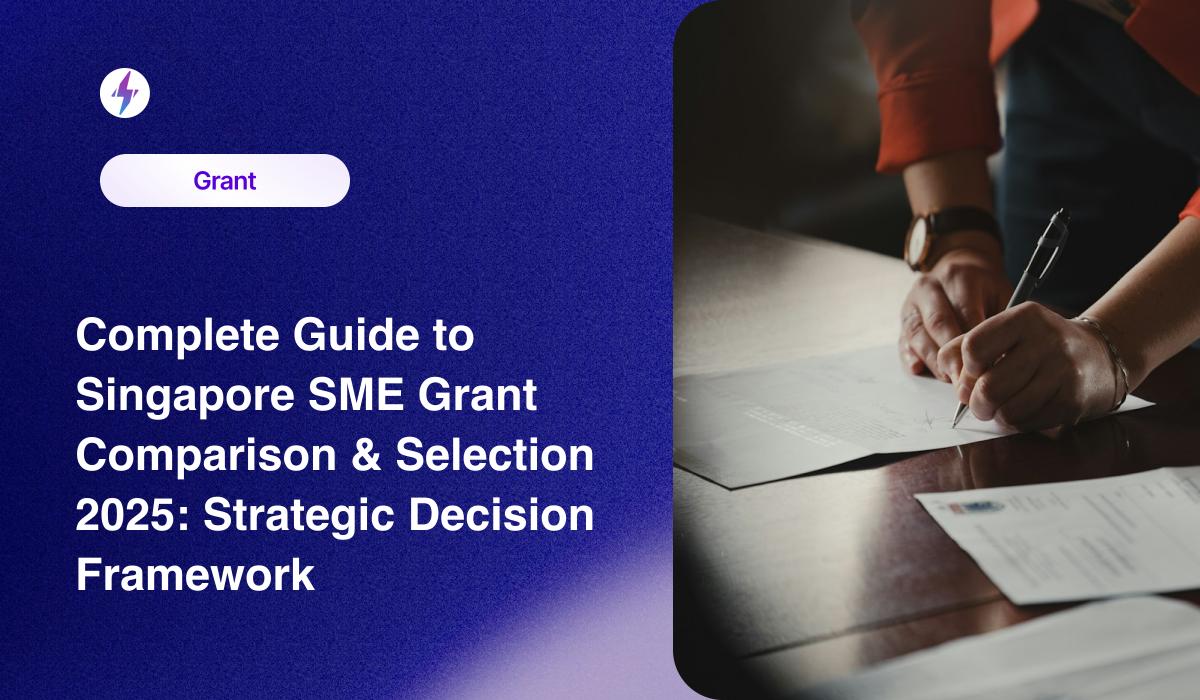 Complete Guide to Singapore SME Grant Comparison & Selection 2025: Strategic Decision Framework