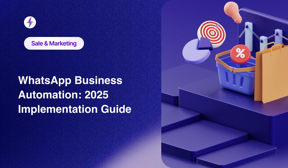WhatsApp Business Automation: 2025 Implementation Guide