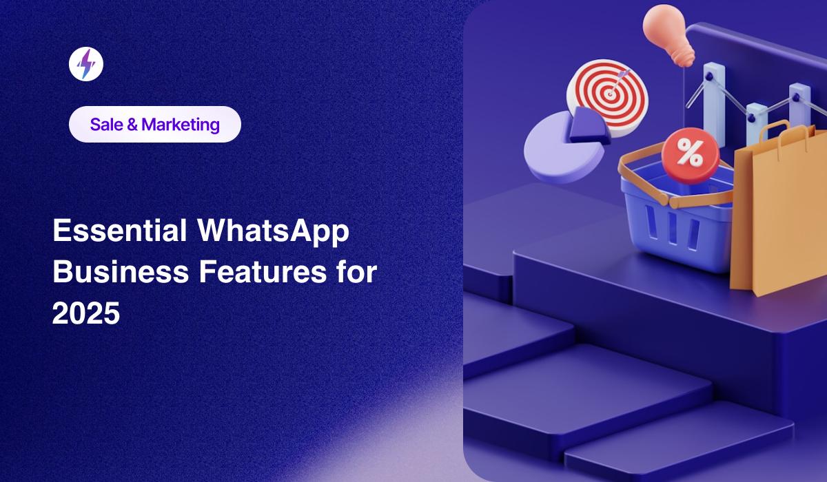 Essential WhatsApp Business Features for 2025
